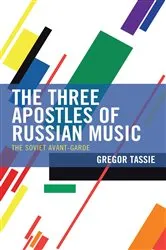 Book cover of The Three Apostles of Russian Music by Gregor Tassie