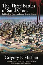 Book cover of The Three Battles of Sand Creek by Gregory Michno