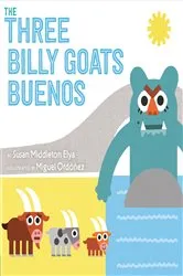 Book cover of The Three Billy Goats Buenos by Susan Middleton Elya