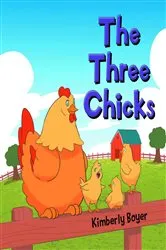 Book cover of The Three Chicks by Kimberly Boyer