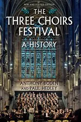 Book cover of The Three Choirs Festival: A History by Anthony Boden