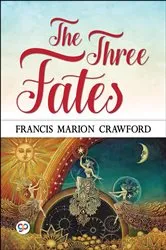 Book cover of The Three Fates by Francis Marion Crawford
