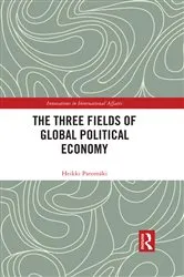 Book cover of The Three Fields of Global Political Economy by Heikki Patomäki