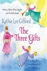 Book cover of The Three Gifts by Kathie Lee Gifford