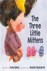 Book cover of The Three Little Mittens by Linda Bailey