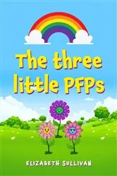 Book cover of The three little PFPs by Elizabeth Sullivan