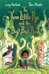 Book cover of The Three Little Pigs and the Big Bad Book by Lucy Rowland