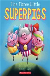 Book cover of The Three Little Superpigs by Claire Evans