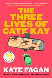 Book cover of The Three Lives of Cate Kay by Kate Fagan