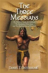 Book cover of The Three Messiahs by Daniel T. Unterbrink
