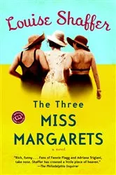 Book cover of The Three Miss Margarets by Louise Shaffer