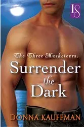 Book cover of The Three Musketeers: Surrender the Dark by Donna Kauffman
