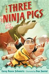 Book cover of The Three Ninja Pigs by Corey Rosen Schwartz