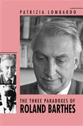 Book cover of The Three Paradoxes of Roland Barthes by Patrizia Lombardo