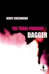 Book cover of The Three-Pronged Dagger by Kerry Greenwood