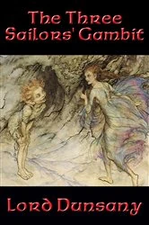 Book cover of The Three Sailors’ Gambit by Lord Dunsany
