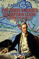 Book cover of The Three Voyages of Captain Cook Round the World, Vol. I (of VII) by James Cook