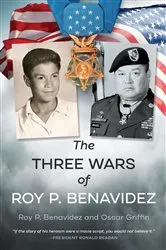 Book cover of The Three Wars of Roy P. Benavidez by Roy P. Benavidez