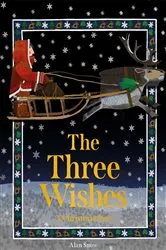 Book cover of The Three Wishes by Alan Snow