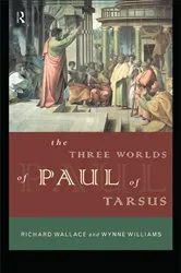 Book cover of The Three Worlds of Paul of Tarsus by Richard Wallace