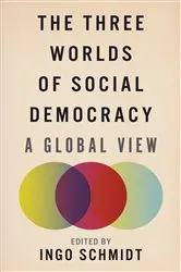 Book cover of The Three Worlds of Social Democracy by Ingo Schmidt
