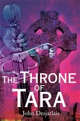 Book cover of The Throne of Tara by John Desjarlais