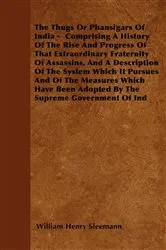 Book cover of The Thugs Or Phansigars Of India by William Henry Sleemann
