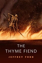 Book cover of The Thyme Fiend by Jeffrey Ford