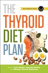 Book cover of The Thyroid Diet Plan by Healdsburg Press