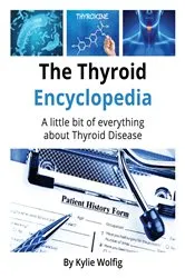 Book cover of The Thyroid Encyclopedia by Unknown