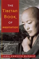 Book cover of The Tibetan Book of Meditation by Lama Christie McNally