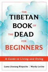 Book cover of The Tibetan Book of the Dead for Beginners by Lama Lhanang Rinpoche