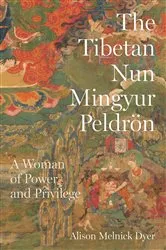 Book cover of The Tibetan Nun Mingyur Peldrön by Alison Melnick Dyer
