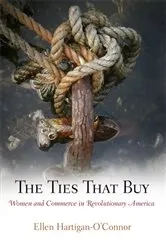 Book cover of The Ties That Buy by Ellen Hartigan-O'Connor