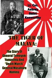 Book cover of The Tiger Of Malaya: by Lt. Col. Aubrey Saint Kenworthy