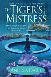 Book cover of The Tiger's Mistress by Andrea DaRif