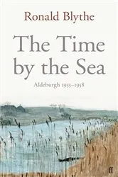 Book cover of The Time by the Sea by Dr Ronald Blythe