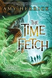 Book cover of The Time Fetch by Amy Herrick