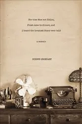 Book cover of The Time Mom Met Hitler, Frost Came to Dinner, and I Heard the Greatest Story Ever Told by Unknown