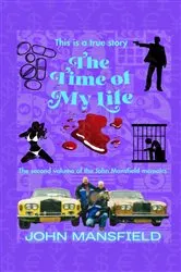 Book cover of The Time of My Life - Part 2 by John Mansfield