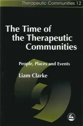 Book cover of The Time of the Therapeutic Communities by Liam Clarke