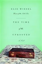 Book cover of The Time of the Uprooted by Elie Wiesel