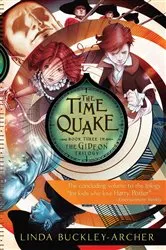 Book cover of The Time Quake by Linda Buckley-Archer