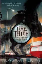 Book cover of The Time Thief by Linda Buckley-Archer