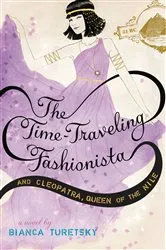 Book cover of The Time-Traveling Fashionista and Cleopatra, Queen of the Nile by Bianca Turetsky