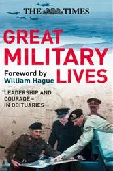 Book cover of The Times Great Military Lives by William Hague