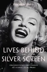 Book cover of The Times Lives Behind the Silver Screen by Nigel Farndale
