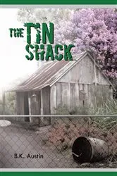 Book cover of The Tin Shack by B.K. Austin