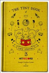 Book cover of The Tiny Book of Tiny Stories, Volume 3 by Joseph Gordon-Levitt
