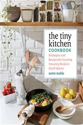 Book cover of The Tiny Kitchen Cookbook by Annie Mahle